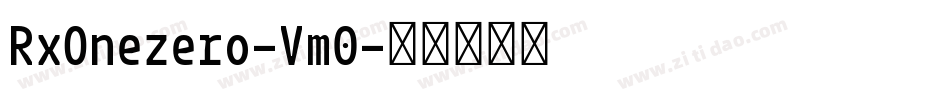 RxOnezero-Vm0字体转换 RxOnezero-Vm0字体转换