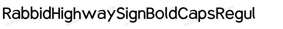 RabbidHighwaySignBoldCapsRegular-Be3x字体转换