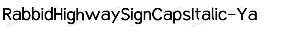 RabbidHighwaySignCapsItalic-YaGo字体转换