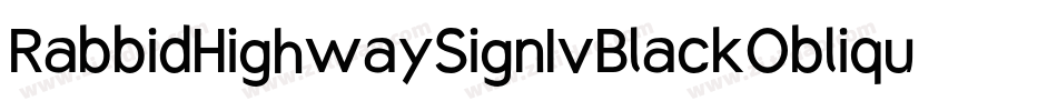 RabbidHighwaySignIvBlackOblique-Eg6j字体转换
