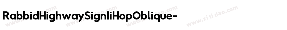 RabbidHighwaySignIiHopOblique-qJVl字体转换