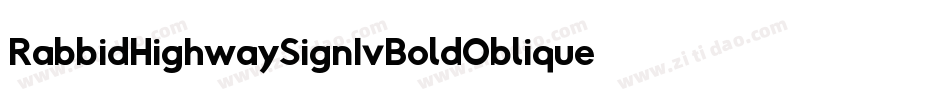 RabbidHighwaySignIvBoldOblique-ZXzB字体转换