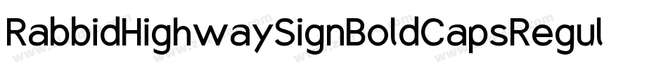 RabbidHighwaySignBoldCapsRegular-Be3x字体转换