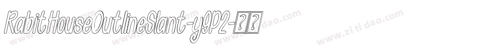 RabitHouseOutlineSlant-y9P2字体转换