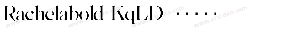 Rachelabold-KqLD字体转换