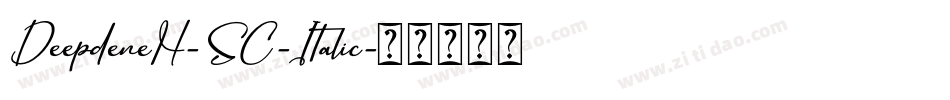 DeepdeneH-SC-Italic字体转换