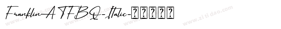 FranklinATFBQ-Italic字体转换
