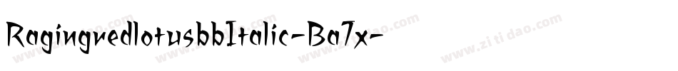 RagingredlotusbbItalic-Ba7x字体转换 RagingredlotusbbItalic-Ba7x字体转换