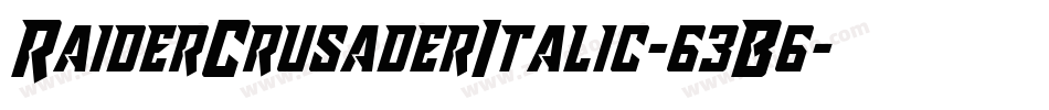 RaiderCrusaderItalic-63B6字体转换 RaiderCrusaderItalic-63B6字体转换