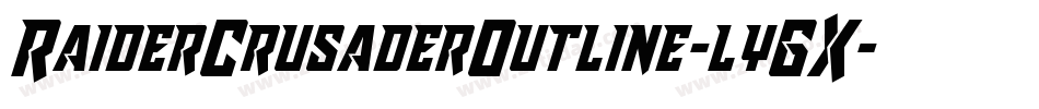 RaiderCrusaderOutline-lyGX字体转换 RaiderCrusaderOutline-lyGX字体转换