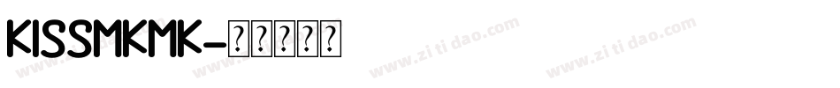 KISSMKMK字体转换