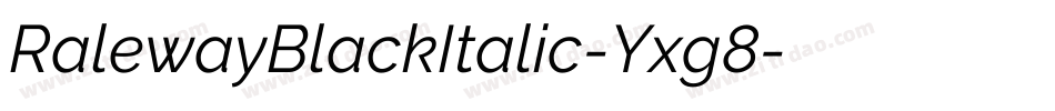 RalewayBlackItalic-Yxg8字体转换