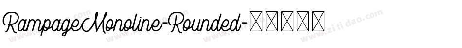 RampageMonoline-Rounded字体转换
