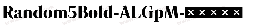 Random5Bold-ALGpM字体转换
