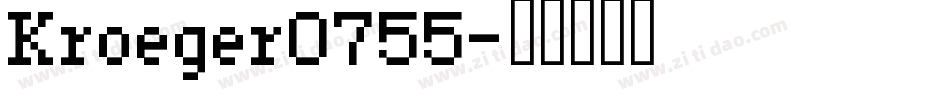 Kroeger0755字体转换