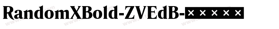 RandomXBold-ZVEdB字体转换