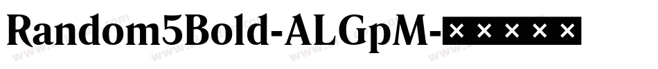 Random5Bold-ALGpM字体转换