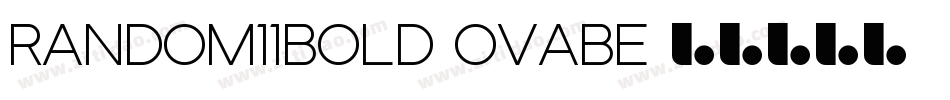Random11Bold-OVABe字体转换