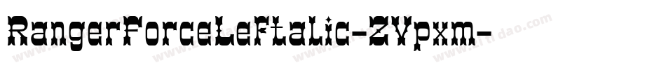 RangerForceLeftalic-ZVpxm字体转换