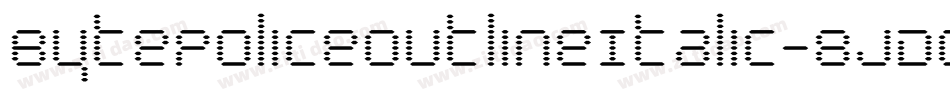 BytePoliceOutlineItalic-8JD0字体转换