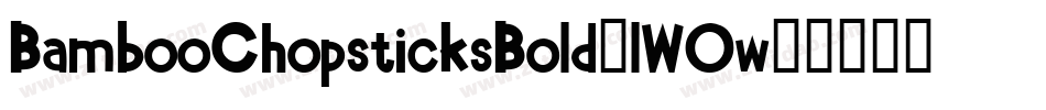 BambooChopsticksBold-lWOw字体转换