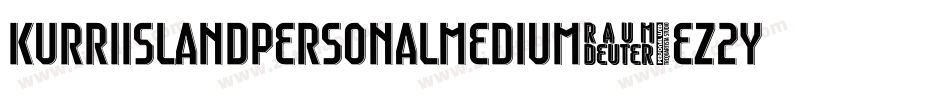 KurriIslandPersonalMedium-eZ2Ye字体转换 KurriIslandPersonalMedium-eZ2Ye字体转换