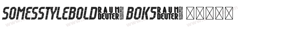SomesStyleBold-B0K5字体转换 SomesStyleBold-B0K5字体转换