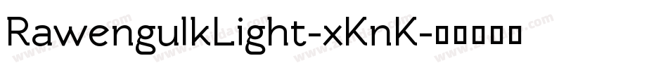 RawengulkLight-xKnK字体转换