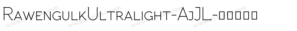 RawengulkUltralight-AjJL字体转换