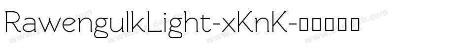 RawengulkLight-xKnK字体转换