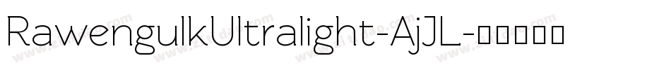 RawengulkUltralight-AjJL字体转换