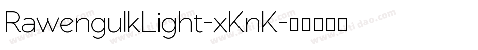 RawengulkLight-xKnK字体转换