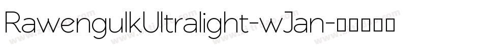 RawengulkUltralight-wJan字体转换