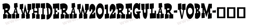 RawhideRaw2012Regular-v0BM字体转换