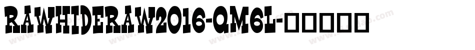 RawhideRaw2016-qM6l字体转换