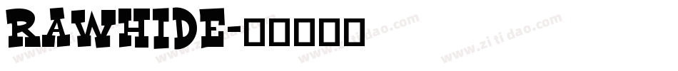RAWHIDE字体转换