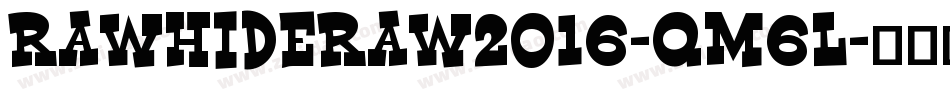 RawhideRaw2016-qM6l字体转换