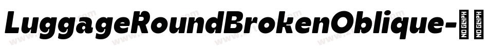 LuggageRoundBrokenOblique字体转换
