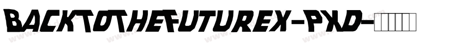 BackToTheFuturex-PXd字体转换