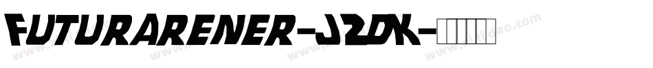Futurarener-J2dK字体转换
