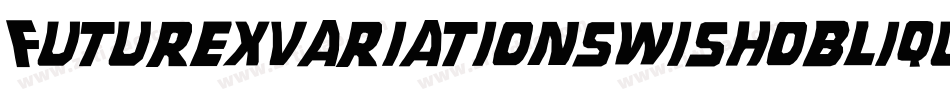 Futurexvariationswishoblique-ByG字体转换