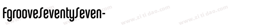 FgrooveSeventySeven字体转换 FgrooveSeventySeven字体转换