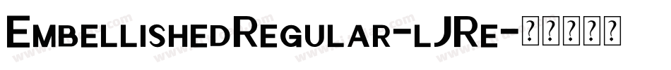 EmbellishedRegular-lJRe字体转换