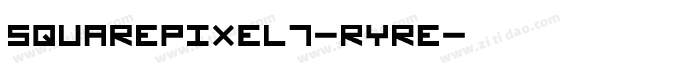 SquarePixel7-RyRe字体转换