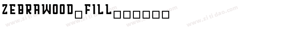 Zebrawood-Fill字体转换