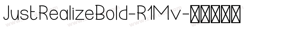 JustRealizeBold-R1Mv字体转换