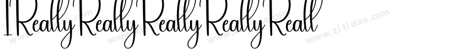 IReallyReallyReallyReallyReallyReallyLikeFonts-n9E1字体转换