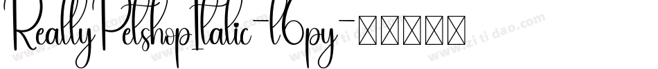 ReallyPetshopItalic-l6py字体转换