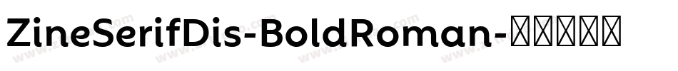 ZineSerifDis-BoldRoman字体转换