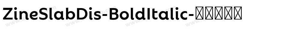 ZineSlabDis-BoldItalic字体转换